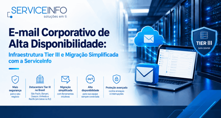 E-mail Corporativo de Alta Disponibilidade: Infraestrutura Tier III e Migração Simplificada com a ServiceInfo